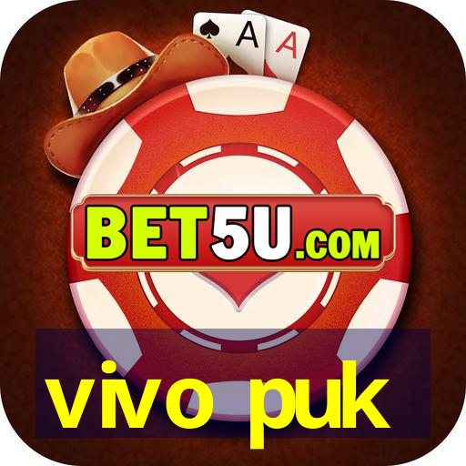 vivo puk